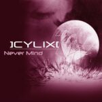 CYLiX – Never Mind