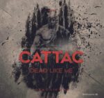 CattaC – Dead Like Me