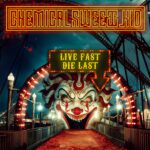 Chemical Sweet Kid – Live fast die last