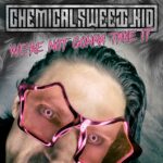 Chemical Sweet Kid – We’re Not Gonna Take It