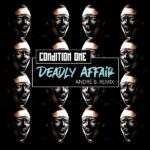 Condition One – Deadly Affair (Andrè B. Remix)