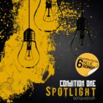 Condition One – Spotlight (Bonus Edition)