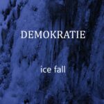 Demokratie – Ice Fall