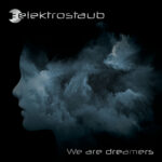 Elektrostaub Feat. Patrik Hansson ‎- We Are Dreamers