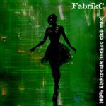 FabrikC – 100% Elektronik [techno club mix]