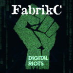 FabrikC – Digital Riots