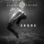 Frame of Mind – Erode