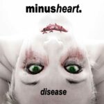 Minusheart. – Disease