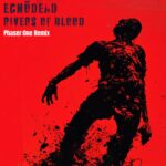 Echōdead – Rivers of blood (Phaser:One RMX)