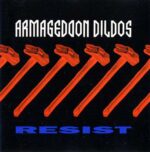Armageddon Dildos ‎- Resist