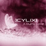 CYLiX – A Dying Love