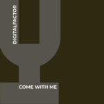 Digital Factor – Come With Me