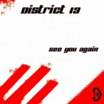 District 13 – See You Again