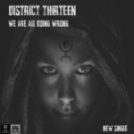 District 13 – We Are All Doing Wrong
