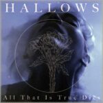 Hallows – All That Is True Dies