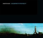 Instans – Understatement