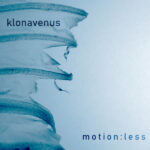 Klonavenus – Motion:less
