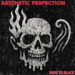 Aesthetic Perfection – Fade To Black