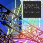 Endanger + DSTRTD SGNL – Superficial Love