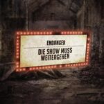 Endanger – Die Show Muss Weitergehen