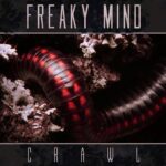Freaky Mind – Crawl