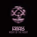 Freaky Mind – Might Of The Night