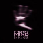 Freaky Mind – On The Hook