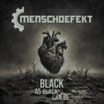 Menschdefekt – Black as black can be