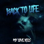 My Love Kills – Back to Life