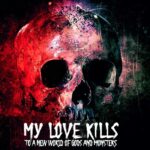 My Love Kills – To A World Of Gods and Monsters