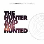 The Northern Territories – The Hunter And The Hunted (Edit)