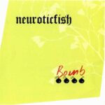 Neuroticfish – Bomb E.P.