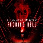 Electronic Frequency – Fucking Hell