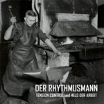 Tension Control und Held Der Arbeit – Der Rhythmusmann