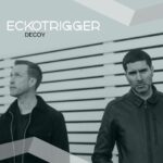 Eckotrigger – Decoy