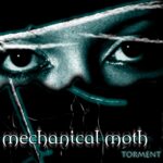 Mechanical Moth – Torment