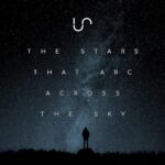 Unify Separate – The Stars That Arc Across the Sky