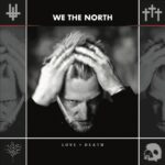 We The North – Love + Death