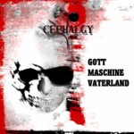 Cephalgy – Gott Maschine Vaterland