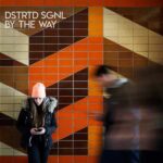 Dstrtd Sgnl – By The Way