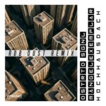 Dstrtd Sgnl + Mängelexemplar – Hochhausdach (Rob Dust Remix)