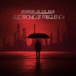 Electronic Frequency – Standing in the Rain