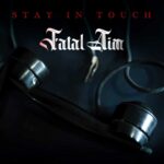 Fatal Aim – Stay in Touch