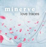 Minerve – Love Traces