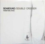 Seabound – Double-Crosser (Promotional Mixes)