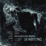 Seabound – When Black Beats Blue [Rarities]