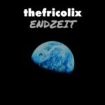 thefricolix – Endzeit