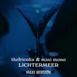thefricolix & mini mono – Lichtermeer (Maxi Version)