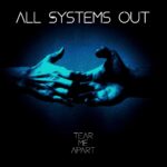 All Systems Out – Tear me apart