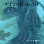 All Systems Out – You are in control